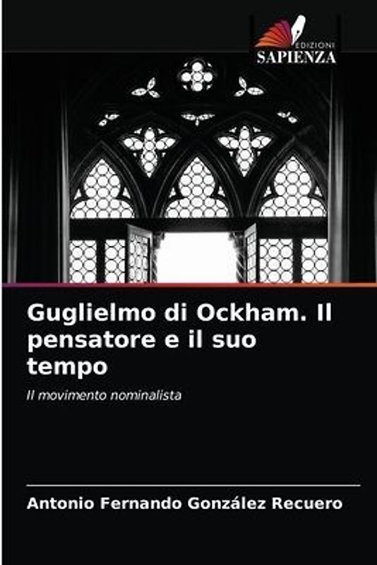 Guglielmo di Ockham. Il pensatore e il suo tempo