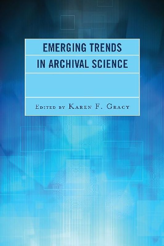 Emerging Trends in Archival Science
