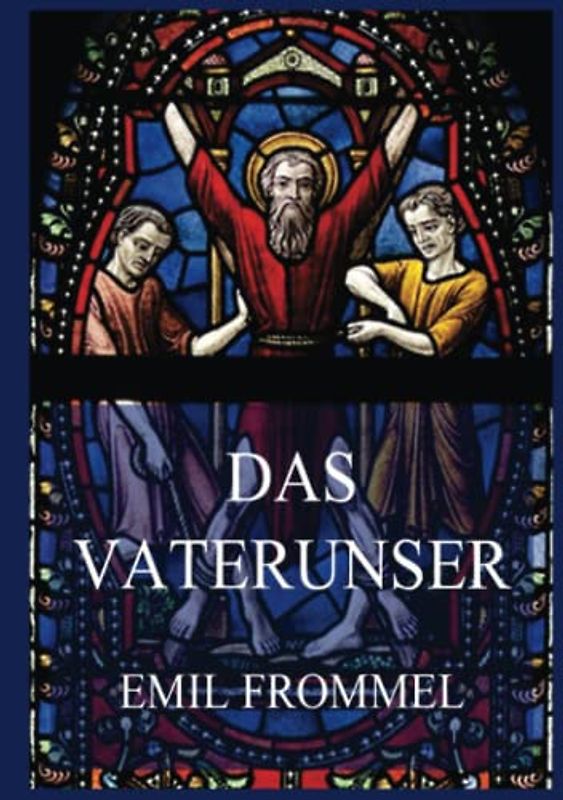 Das Vaterunser - Das Gebet des Herrn