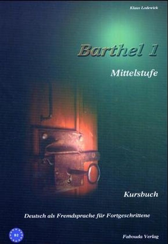 Barthel 1 - Deutsch für Fortgeschrittene Mittelstufe