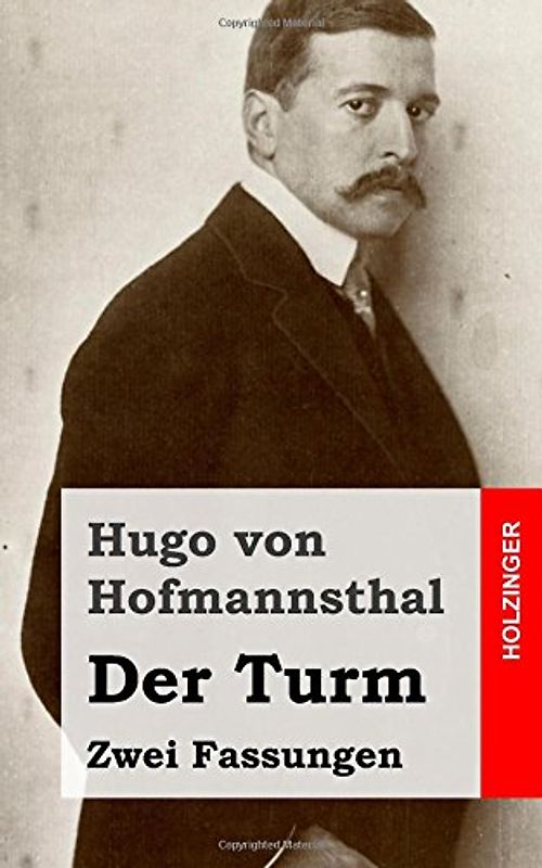 Der Turm: Zwei Fassungen - von Hofmannsthal, Hugo