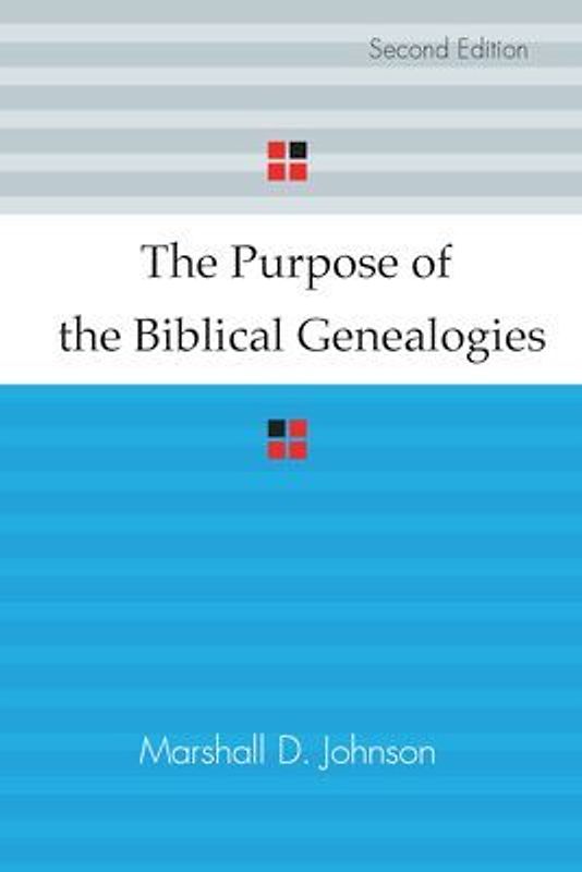 The Purpose of the Biblical Genealogies: With Special Reference to the Setting of the Genealogies of Jesus