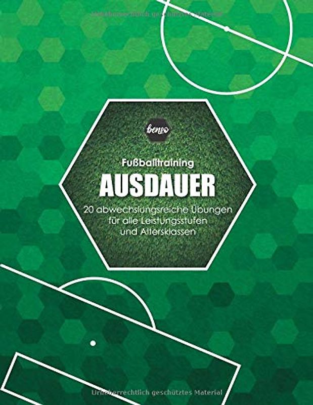 Fussballtraining Ausdauer: 20 abwechslungsreiche Übungen für alle Leistungsstufen und Altersklassen