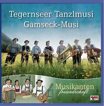 Tegernseer Tanzlmusi - Musikantenfreundschaft