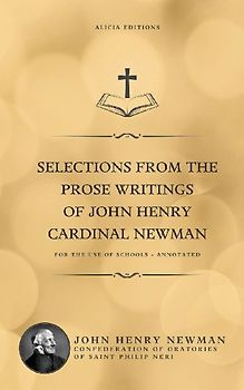 Selections from the Prose Writings of John Henry Cardinal Newman