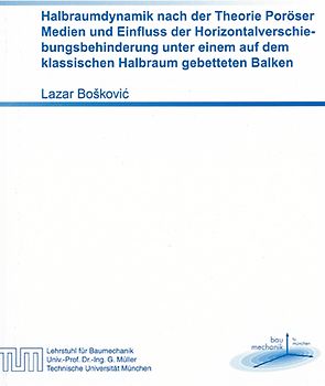 Halbraumdynamik nach der Theorie Poröser Medien und Einfluss der Horizontalverschiebungsbehinderung unter einem auf dem klassischen Halbraum gebetteten Balken