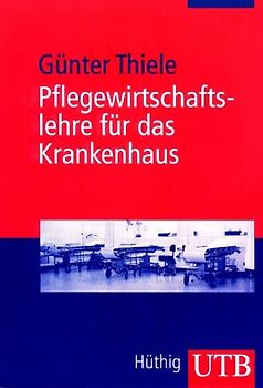 Pflegewirtschaftslehre für das Krankenhaus
