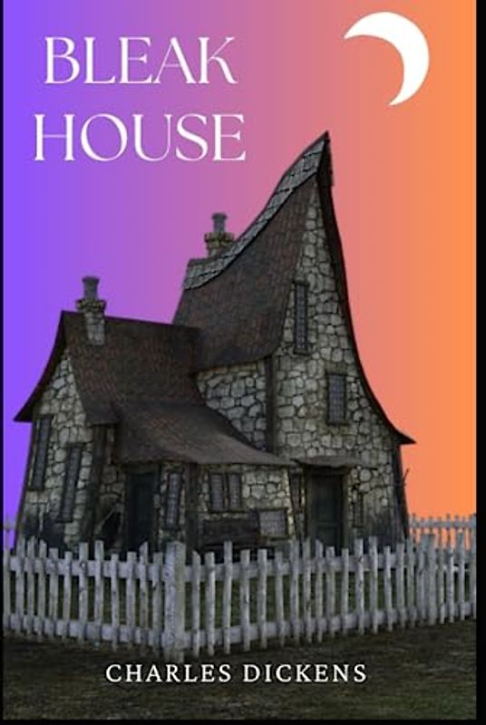 Bleak House: UNABRIDGED ORIGINAL CLASSIC