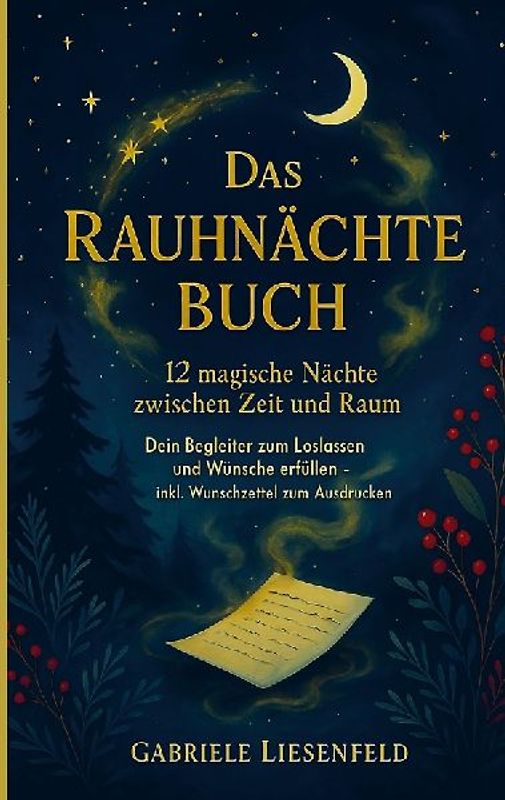 Das Rauhnächte Buch - 12 magische Nächte zwischen Zeit und Raum