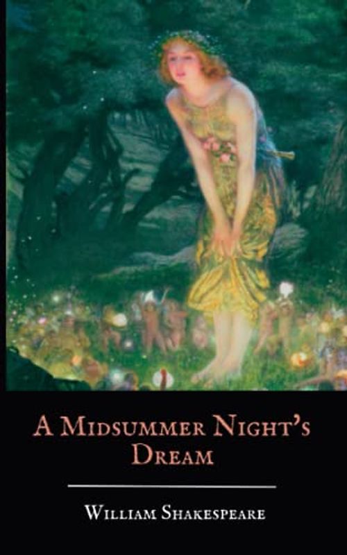 A Midsummer Night's Dream: A Shakespeare Play (Annotated)