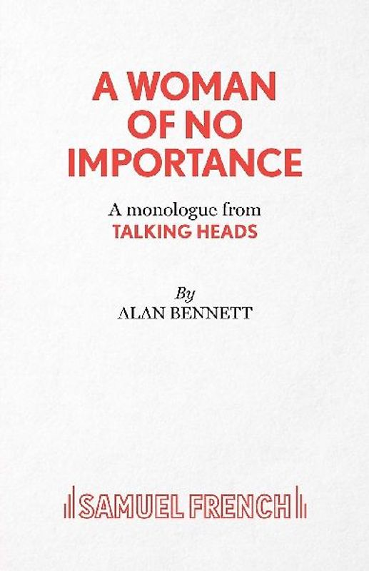 A Woman of No Importance - A monolgue from Talking Heads
