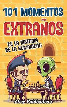 101 momentos extraños de la historia de la humanidad