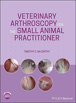 Veterinary Arthroscopy for the Small Animal Practitioner