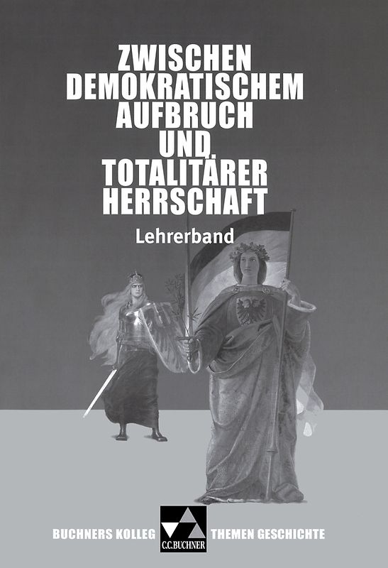 Buchners Kolleg. Themen Geschichte / Zwischen demokratischem Aufbruch LB
