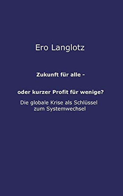 Zukunft für alle - oder kurzer Profit für wenige?