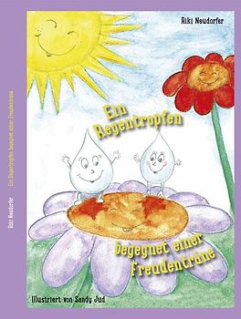 Ein Regentropfen begegnet einer Freudenträne