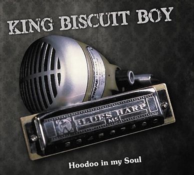 King Biscuit Boy - Hoodoo in My Soul
