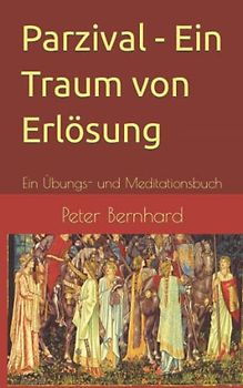 Parzival - Ein Traum von Erlösung: Ein Übungs- und Meditationsbuch
