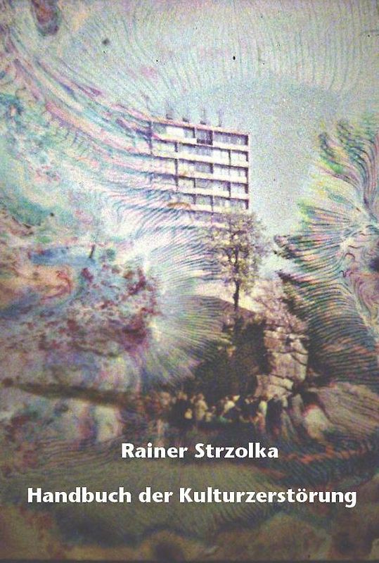 Handbuch der Kulturzerstörung oder wie man aus einer Bibliothek eine Wüstenei macht