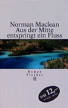 Aus der Mitte entspringt ein Fluss. Roman