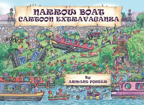 NARROWBOAT CARTOON EXTRAVAGANZA (Armand Foster's Cartoon Extravaganza Books)