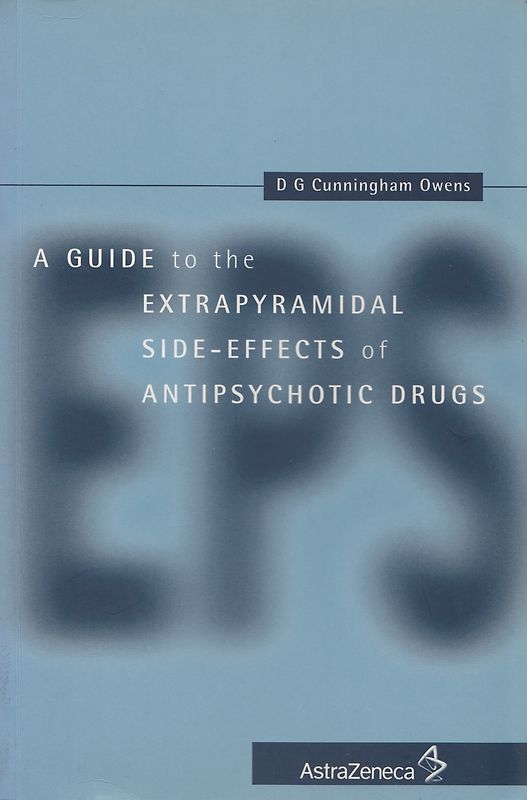 A Guide to the Extrapyramidal Side Effects of Antipsychotic Drugs - D. G. Cunningham Owens [Softcover]