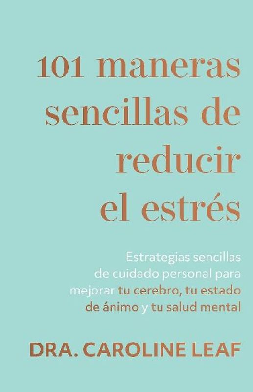 101 Maneras Sencillas de Reducir El Estrés
