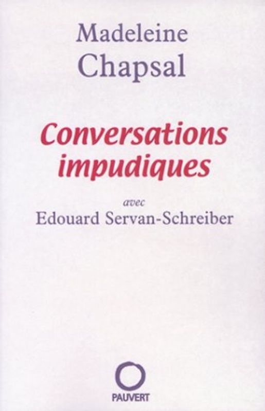 Conversations impudiques - Chapsal, Madeleine
