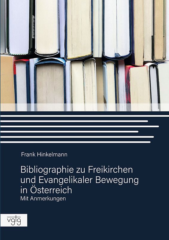 Bibliographie zu Freikirchen und Evangelikaler Bewegung in Österreich