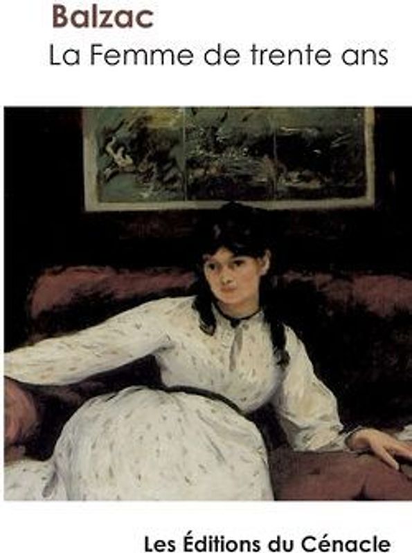 La Femme de trente ans de Balzac (édition enrichie)