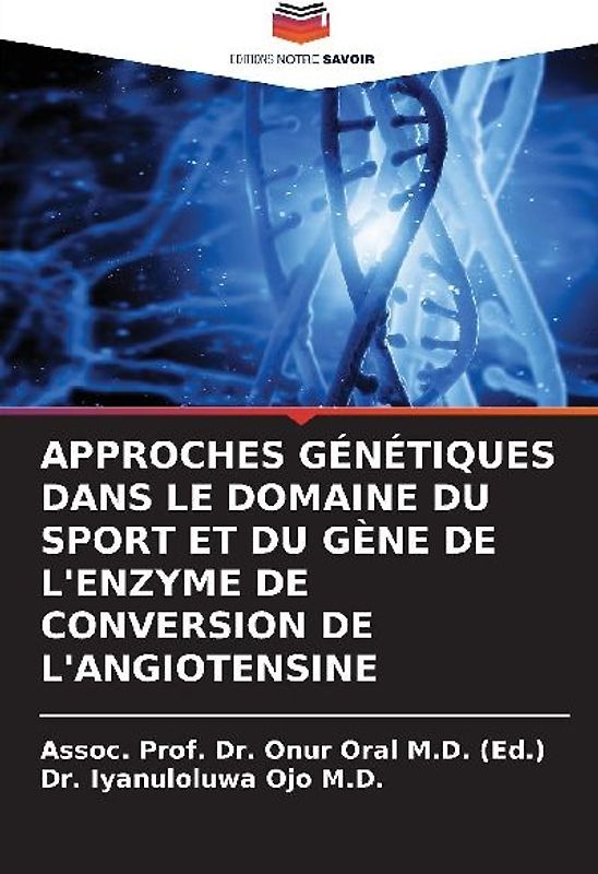 APPROCHES GÉNÉTIQUES DANS LE DOMAINE DU SPORT ET DU GÈNE DE L'ENZYME DE CONVERSION DE L'ANGIOTENSINE