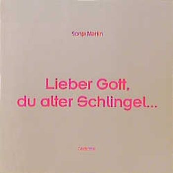 Lieber Gott, Du alter Schlingel