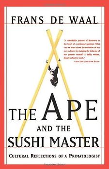 Ape And The Sushi Master Reflections Of A Primatologist - De Waal, Franz