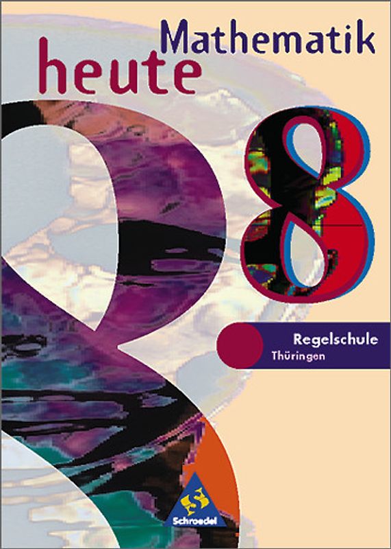 Mathematik heute / Mathematik heute - Ausgabe 1997 Regelschule Thüringen