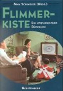 Flimmerkiste. Ein nostalgischer Rückblick - Nina Schindler