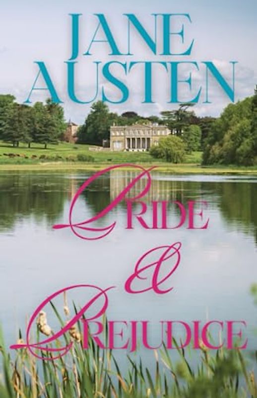 Pride and Prejudice: Jane Austen’s 1813 Classic Regency Romance (Annotated)