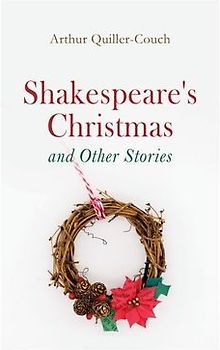 Shakespeare's Christmas and Other Stories