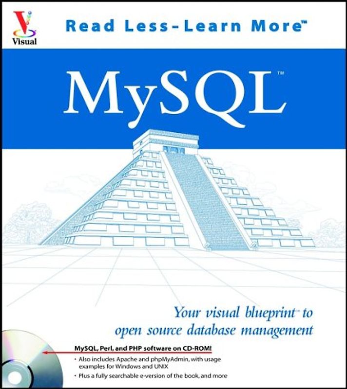 MySQL. Your Visual Blueprint for Creating Open Source Databases