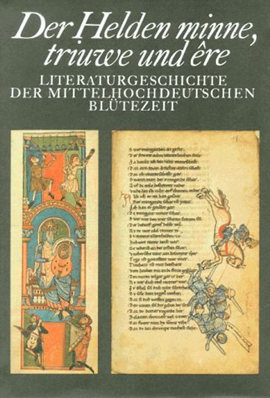 Der Helden minne, triuwe und êre. Literaturgeschichte der mittelhochdeutschen Blütezeit