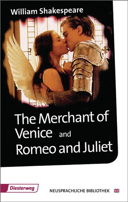 The Merchant of Venice and Romeo & Juliet