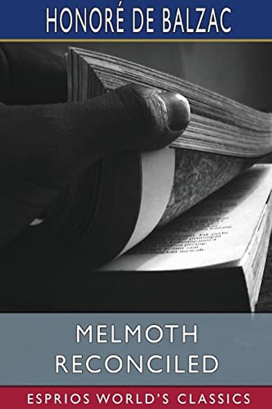 Melmoth Reconciled (Esprios Classics): Translated by Ellen Marriage