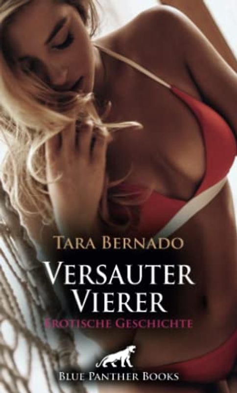 Versauter Vierer | Erotische Geschichte + 1 weitere Geschichte: Geile Weiber ... (Love, Passion & Sex)