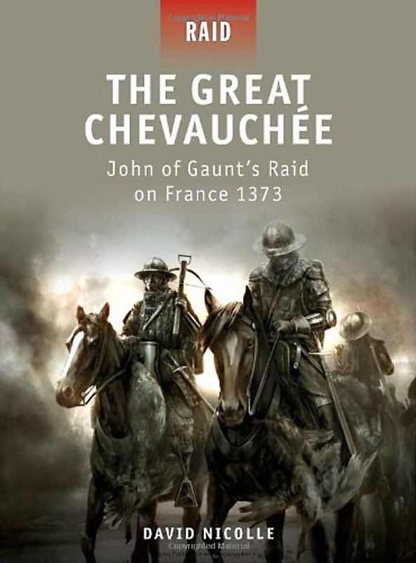 The Great Chevauchee - John of Gaunt's Raid on France 1373 - David Nicolle