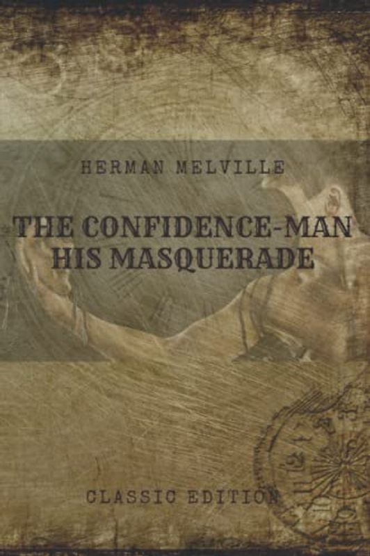 The Confidence-Man His Masquerade: with original illustrations.