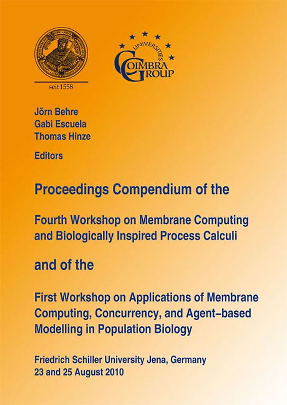 Proceedings Compendium of the Fourth Workshop on Membrane Computing and Biologically Inspired Process Calculi and of the First Workshop on Applications of Membrane Computing, Concurrency, and Agent-based Modelling in Population Biology