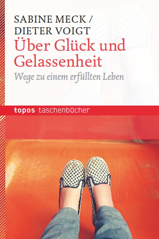 Über Glück und Gelassenheit