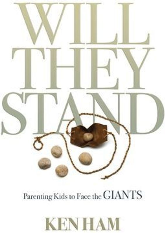 Will They Stand: Parenting Kids to Face the Giants