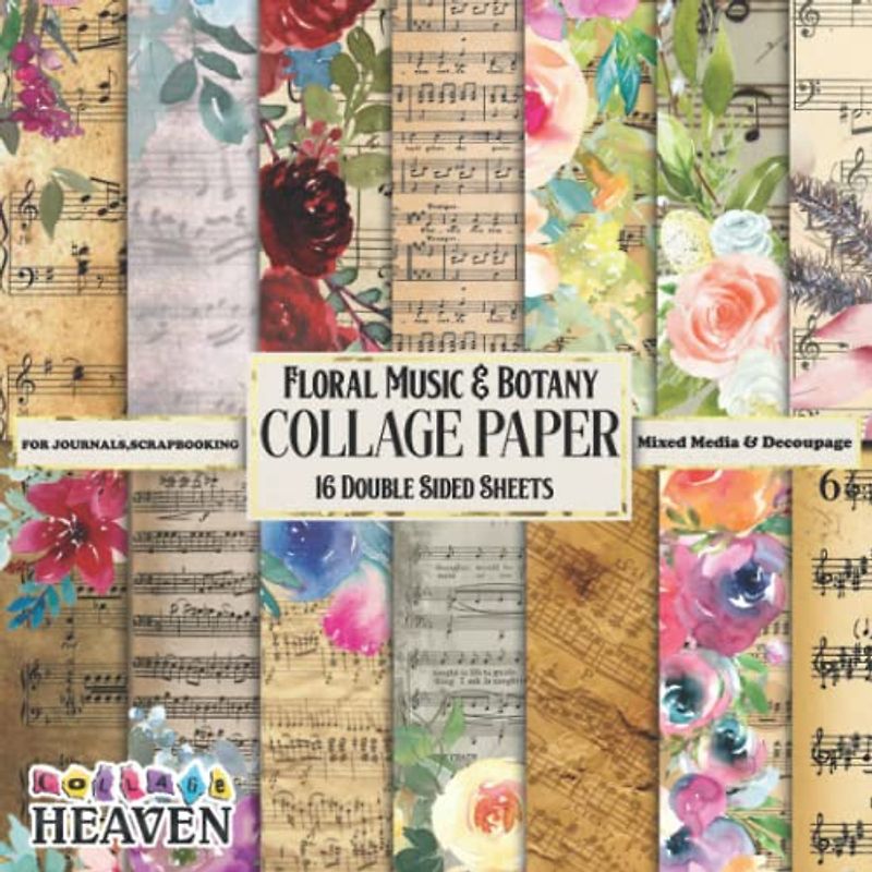 Floral Music Collage Paper: 16 Double Sided Floral Music Sheets Ephemera Paper For Collaging, Journaling, Scrapbooking, Decoupage & Mixed Media