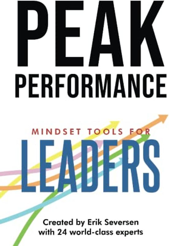 Peak Performance: Mindset Tools for Leaders (Peak Performance Series)