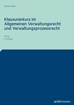 Klausurenkurs im Allgemeinen Verwaltungsrecht und Verwaltungsprozessrecht
